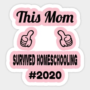 This mom survived homeschooling 2020 Sticker